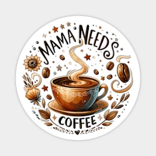 Mama needs coffee Magnet